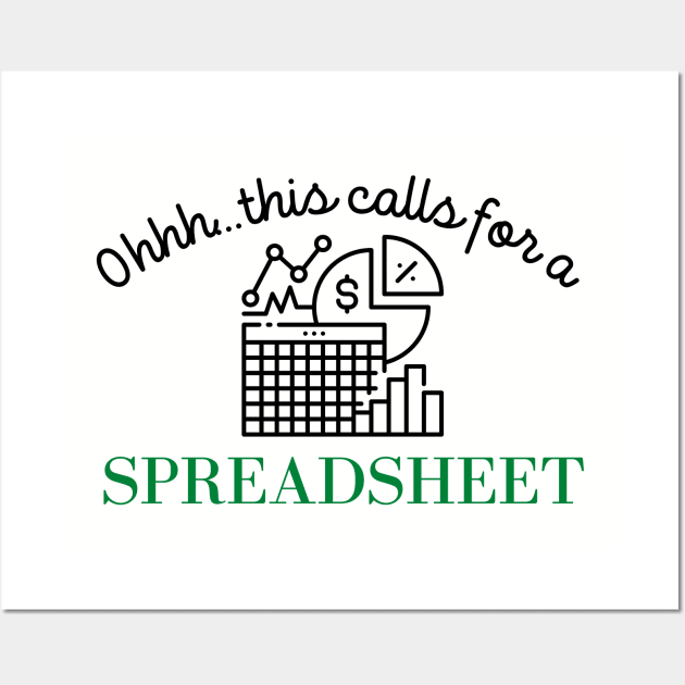 Spreadsheet Lover Ohhh This Calls For A Spreadsheet Wall Art by MalibuSun